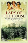 Lady of the House: Elite 19th Century Women and Their Role in the English Country House