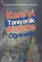 Koreyi Taniyarak Korece Ögrenelim - Göksel Türközü, S.; Köroglu Türközü, Hatice; Eun Kyung, Oh