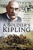 A Soldier's Kipling: Poetry and the Profession of Arms