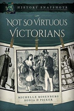 Not So Virtuous Victorians - Rosenberg, Michelle