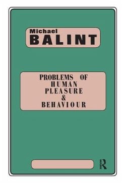 Problems of Human Pleasure and Behaviour - Balint, Michael