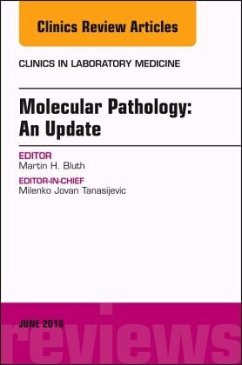 Molecular Pathology: An Update, An Issue of the Clinics in Laboratory Medicine - Bluth, Martin H.