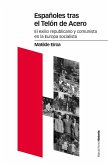 Españoles tras el Telón de Acero : el exilio republicano y comunista en la Europa socialista