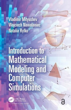 Introduction to Mathematical Modeling and Computer Simulations - Mityushev, Vladimir; Nawalaniec, Wojciech; Rylko, Natalia