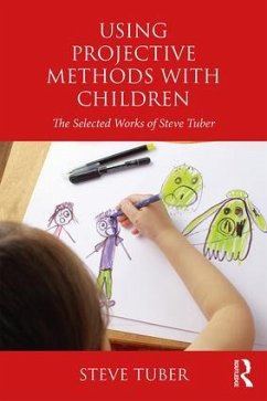 Using Projective Methods with Children - Tuber, Steve