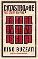 Catastrophe and Other Stories - Buzzati, Dino