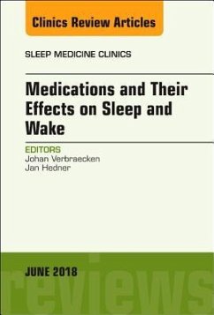 Medications and their Effects on Sleep and Wake, An Issue of Sleep Medicine Clinics - Verbraecken, Johan, MD (Dept Pulmonary Medicine and<br>Multidiscipli; Hedner, Jan, MD (University of Gothenburg)