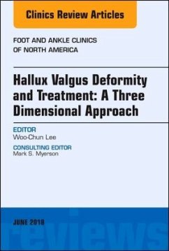 Hallux valgus deformity and treatment: A three dimensional approach, An issue of Foot and Ankle Clinics of North America - Lee, Woo-Chun