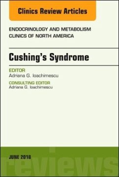 Cushing's Syndrome, An Issue of Endocrinology and Metabolism Clinics of North America - Ioachimescu, Adriana G.