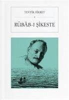 Rübab-i Sikeste - Fikret, Tevfik