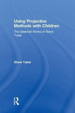 Using Projective Methods with Children - Tuber, Steve