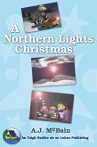 A Northern Lights Christmas (Little Tracker Christmas Stories, #2) (eBook, ePUB) A Northern Lights Christmas (Little Tracker Christmas Stories, #2) (eBook, ePUB)