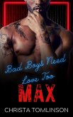 Bad Boys Need Love Too: Max (eBook, ePUB)