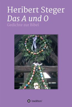 Das A und O (eBook, ePUB) - Steger, Heribert