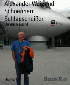 Schlauscheißer (eBook, ePUB) - Weigand Schoenherr, Alexander
