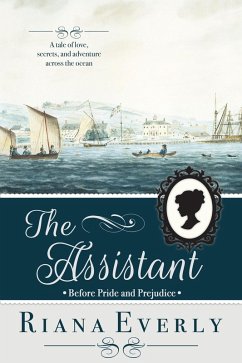 The Assistant: Before Pride and Prejudice (eBook, ePUB) - Everly, Riana