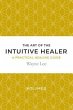 The art of the intuitive healer. Volume... - Bild 1
