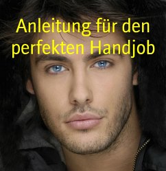 Anleitung für den perfekten Handjob (eBook, ePUB) - Diaz, Angelina