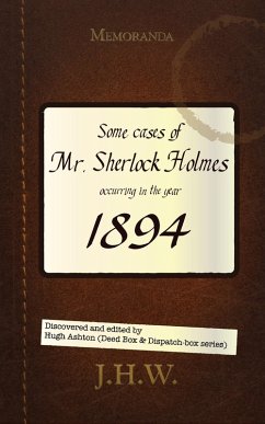 1894: Some Cases of Mr. Sherlock Holmes (The Dispatch-box, #5) (eBook, ePUB) - Ashton, Hugh