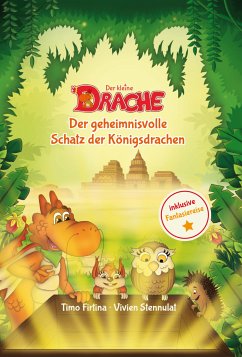 Der kleine Drache und der geheimnisvolle Schatz der Königsdrachen (eBook, ePUB) - Firtina, Timo; Stennulat, Vivien