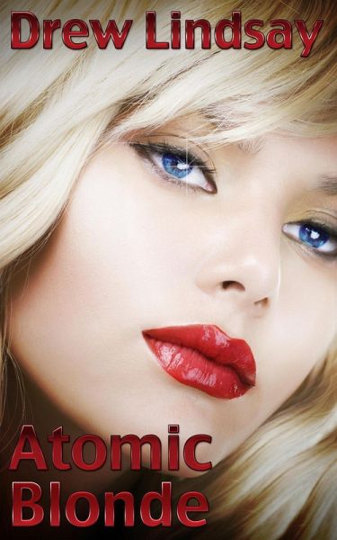 Atomic Blonde (Ben Hood Thrillers, #13) (eBook, ePUB) Atomic Blonde (Ben Hood Thrillers, #13) (eBook, ePUB)