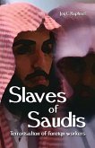Slaves Of Saudis: Terrorisation of foreign workers (eBook, ePUB)