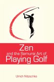 Zen and the Samurai Art of Playing Golf (eBook, ePUB)