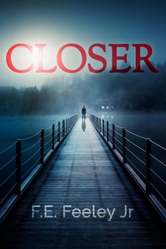 Closer (eBook, ePUB) - F. E. Feeley Jr. Closer (eBook, ePUB) - F. E. Feeley Jr.