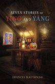 Seven Stories of Ying and Yang (eBook, ePUB) Seven Stories of Ying and Yang (eBook, ePUB)