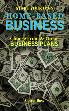 Start Your Own HOME-BASED BUSINESS (eBook, ePUB) - Bass, Cotter