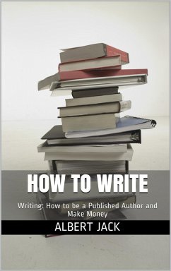 How to Write (eBook, ePUB) - Jack, Albert
