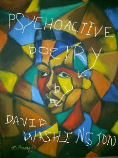Psychoactive Poetry: Poetry Therapy Meditations on the Quest for Ultimate Meaning (eBook, ePUB) - Washington, David