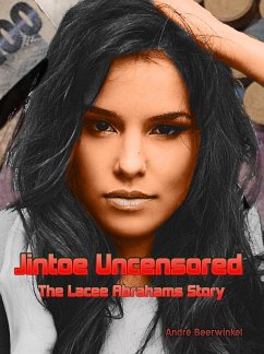 Jintoe Uncensored: The Lacee Abrahams Story (eBook, ePUB) - Beerwinkel, Andre