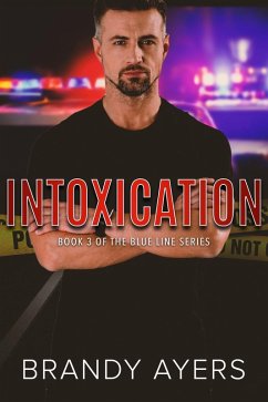 Intoxication (The Blue Line Series, #3) (eBook, ePUB) - Ayers, Brandy