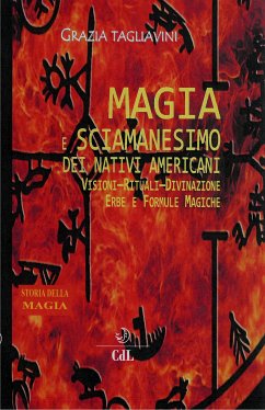 Magia e Sciamanesimo dei Nativi Americani (eBook, ePUB) - Tagliavini, Grazia