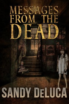 Messages from the Dead (eBook, ePUB) - DeLuca, Sandy