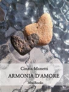 Armonia D'Amore (eBook, ePUB) - Manetti, Cinzia