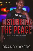 Disturbing the Peace (The Blue Line Series, #4) (eBook, ePUB)