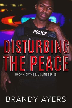 Disturbing the Peace (The Blue Line Series, #4) (eBook, ePUB) - Ayers, Brandy