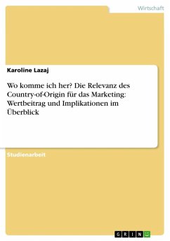 Wo komme ich her? Die Relevanz des Country-of-Origin für das Marketing: Wertbeitrag und Implikationen im Überblick (eBook, ePUB) - Lazaj, Karoline