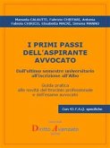 I PRIMI PASSI DELL’ASPIRANTE AVVOCATO. Dall’ultimo semestre universitario all’iscrizione all’Albo (fixed-layout eBook, ePUB)