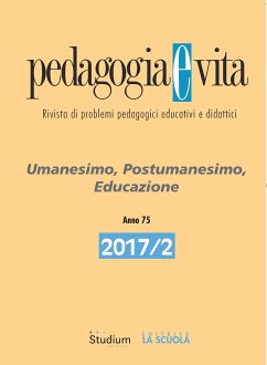 Pedagogia e Vita 2017/2 (eBook, ePUB) - Bellingreri, Antonio; Caltagirone, Calogero; Campa, Riccardo; Costa, Cosimo; Crotti, Monica; Fedeli, Carlo; García-Gutiérrez, Juan; Grazia Riva, Maria; Lipowicz, Markus; Luis Fuente, Juan; Mari, Giuseppe; María Barrio Maestre, José; Musaio, Marisa; Regni, Raniero; Savagnone, Giuseppe; Spadafora, Giuseppe; Triani, Pierpaolo