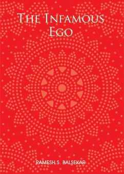 The Infamous Ego (eBook, ePUB) - Balsekar, Ramesh S.