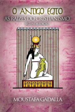 Cover O Antigo Egito As Raízes Do Cristianismo (eBook, ePUB)