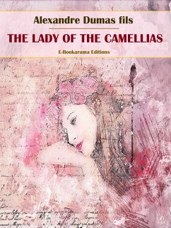 The Lady of the Camellias (eBook, ePUB) - Dumas fils, Alexandre