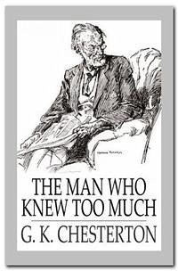 The Man Who Knew Too Much (eBook, ePUB) - K. Chesterton, G.