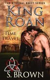 King Roan: Time Travel (The Eternal Knot Series, #1) (eBook, ePUB)
