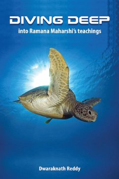 Diving Deep Into Ramana Maharshi's Teachings (eBook, ePUB) - Reddy, Dwaraknath