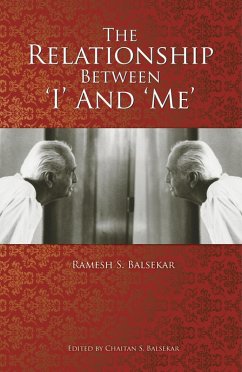The Relationship Between 'I' and 'Me' (eBook, ePUB) - Balsekar, Ramesh S.