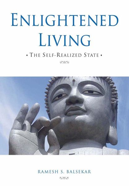 Enlightened Living: The Self-Realized State (eBook, ePUB) Enlightened Living: The Self-Realized State (eBook, ePUB)